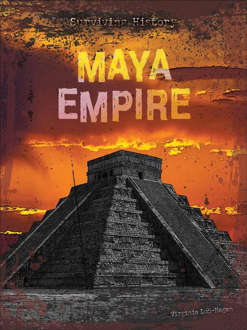 Title details for Maya Empire by Virginia Loh-Hagan - Available